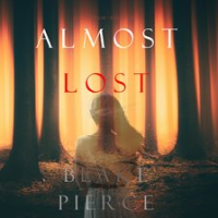 Almost Lost by Pierce, Blake